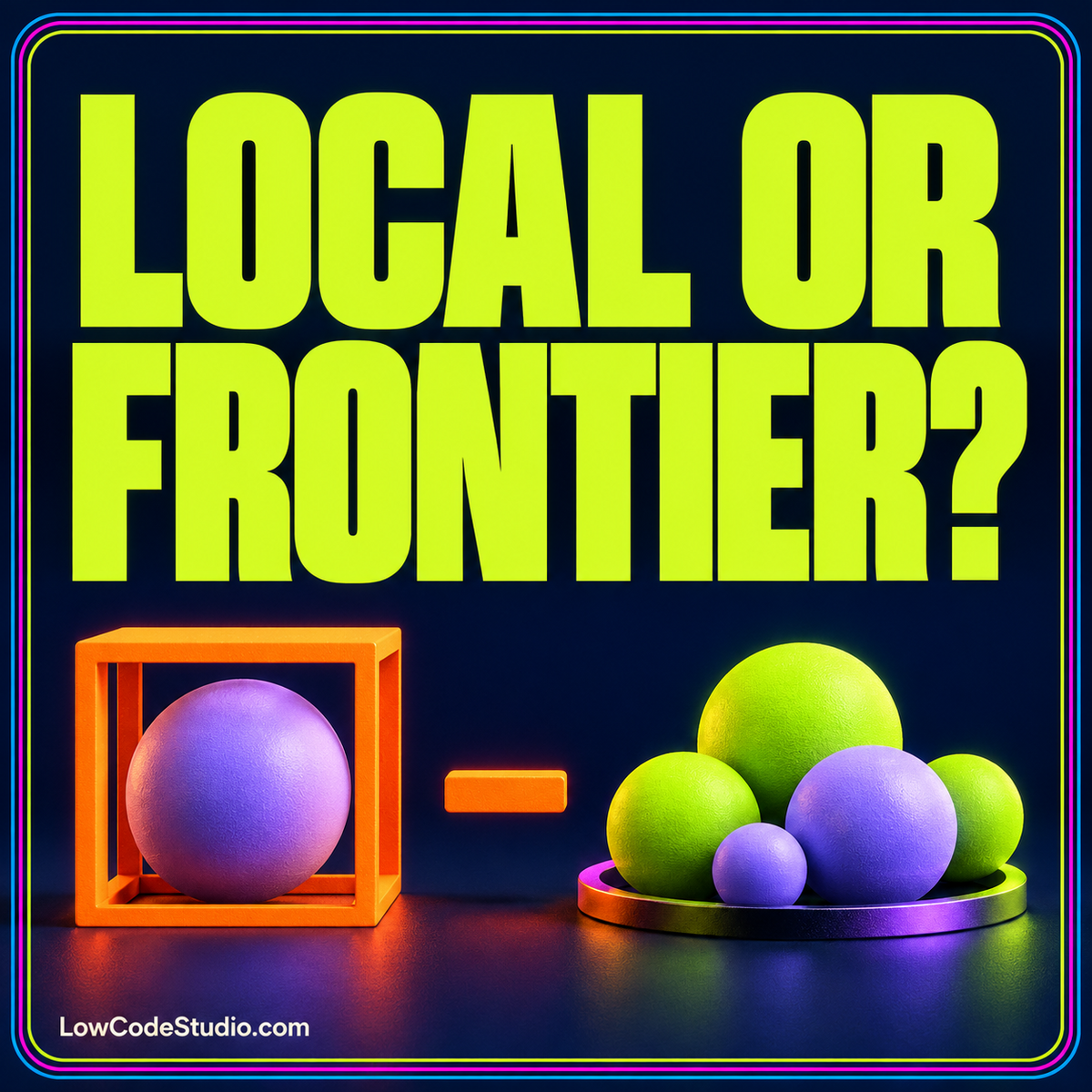 Neon comparison card showing local model hardware and a frontier model cloud connected to a low-code workflow.